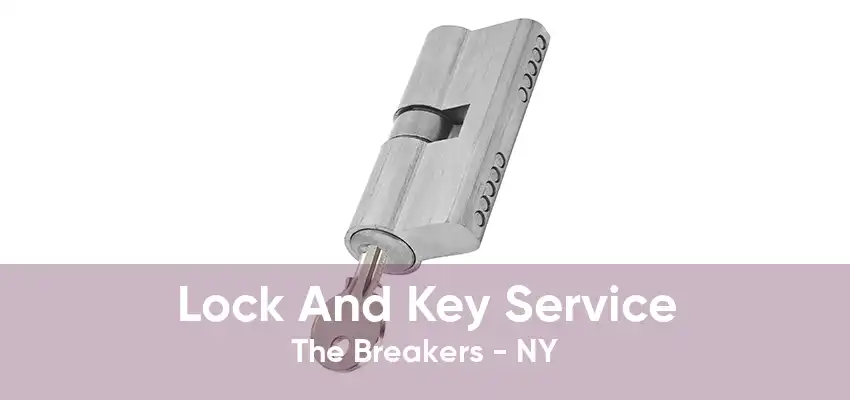 Lock And Key Service The Breakers - NY