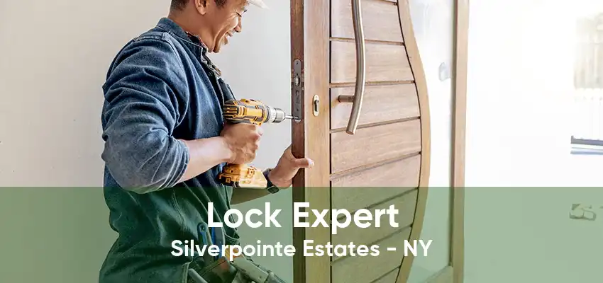 Lock Expert Silverpointe Estates - NY