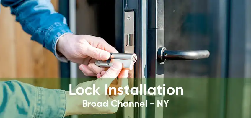 Lock Installation Broad Channel - NY