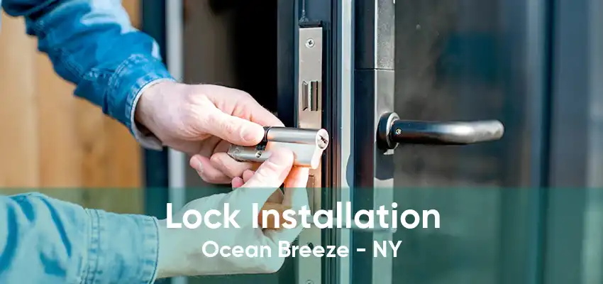 Lock Installation Ocean Breeze - NY