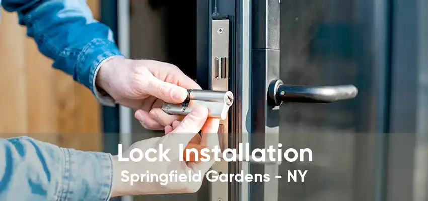 Lock Installation Springfield Gardens - NY