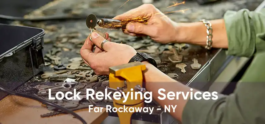 Lock Rekeying Services Far Rockaway - NY