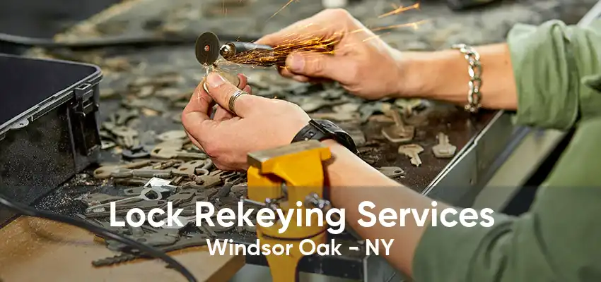 Lock Rekeying Services Windsor Oak - NY