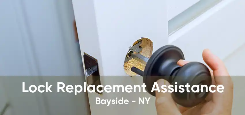 Lock Replacement Assistance Bayside - NY