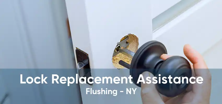 Lock Replacement Assistance Flushing - NY