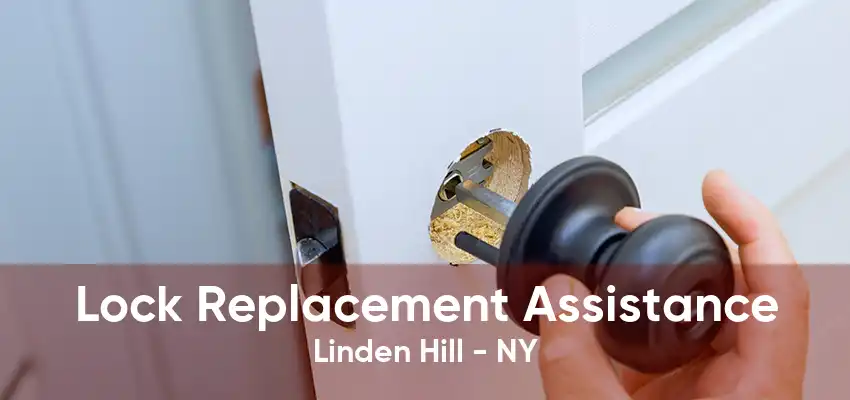 Lock Replacement Assistance Linden Hill - NY