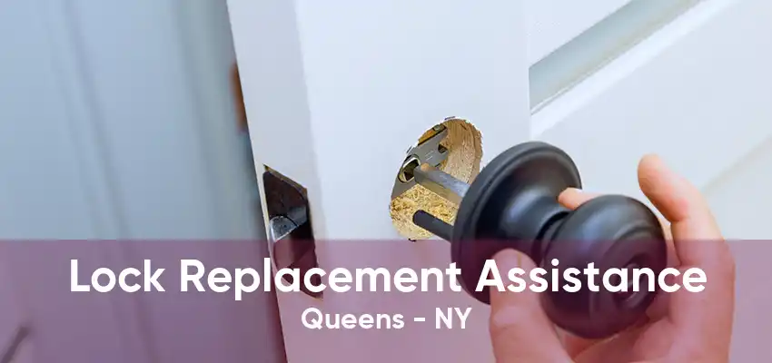 Lock Replacement Assistance Queens - NY