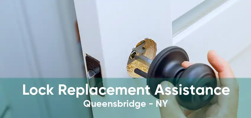 Lock Replacement Assistance Queensbridge - NY