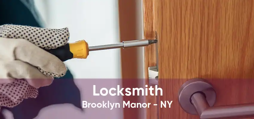 Locksmith Brooklyn Manor - NY