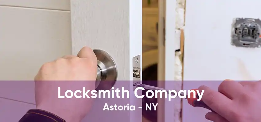 Locksmith Company Astoria - NY