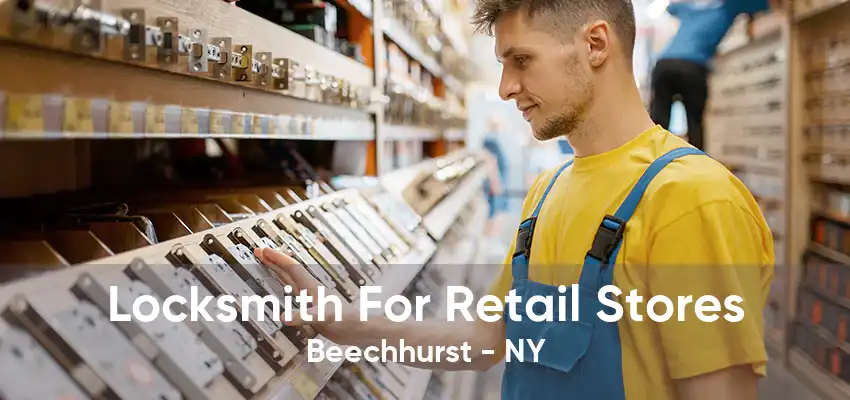 Locksmith For Retail Stores Beechhurst - NY