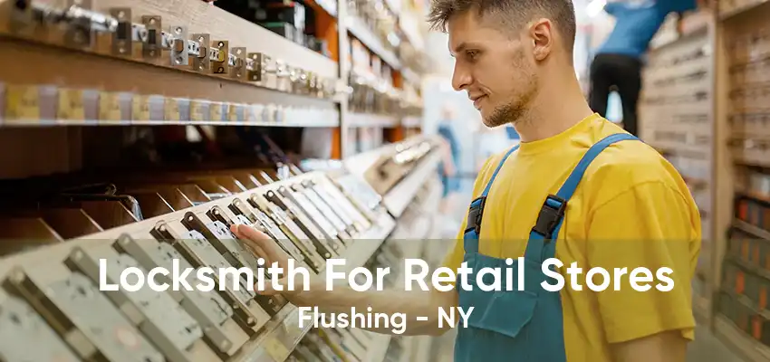 Locksmith For Retail Stores Flushing - NY