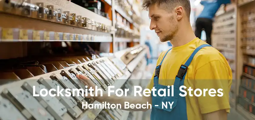 Locksmith For Retail Stores Hamilton Beach - NY