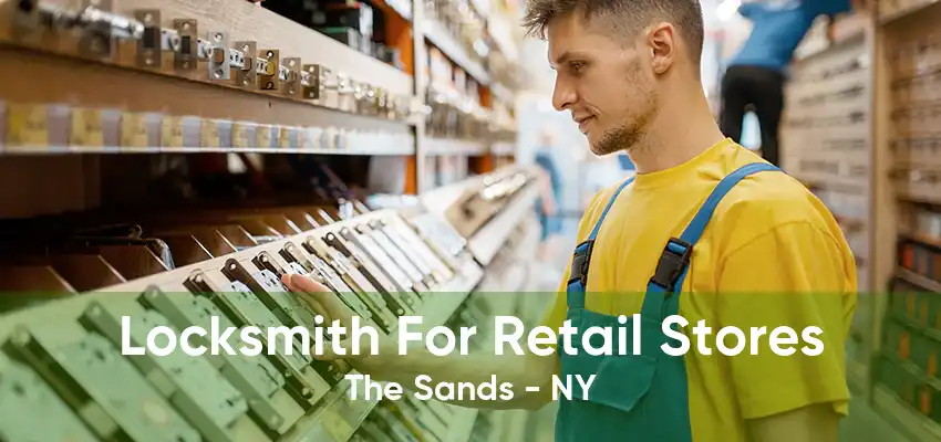 Locksmith For Retail Stores The Sands - NY