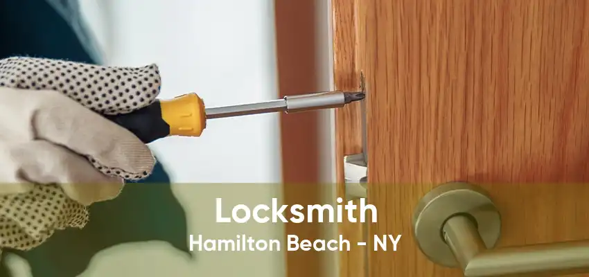 Locksmith Hamilton Beach - NY