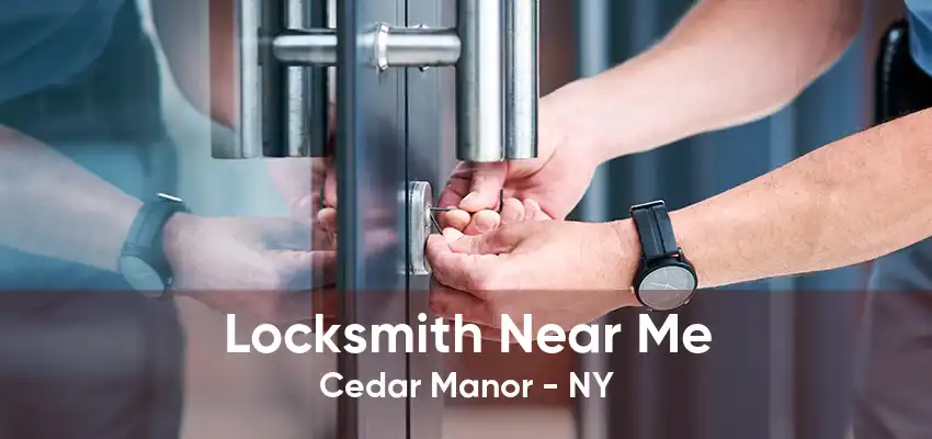 Locksmith Near Me Cedar Manor - NY