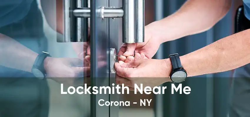 Locksmith Near Me Corona - NY