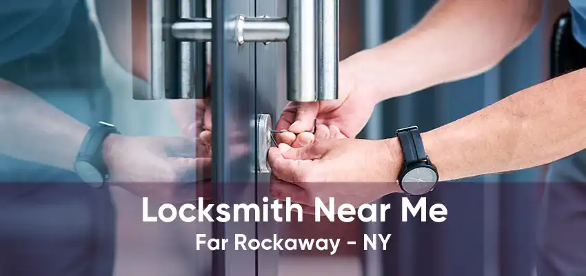 Locksmith Near Me Far Rockaway - NY