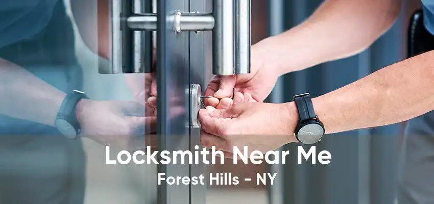 Locksmith Near Me Forest Hills - NY