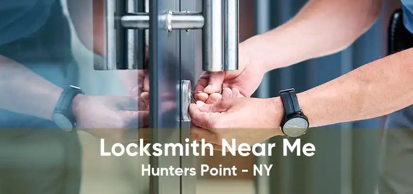 Locksmith Near Me Hunters Point - NY