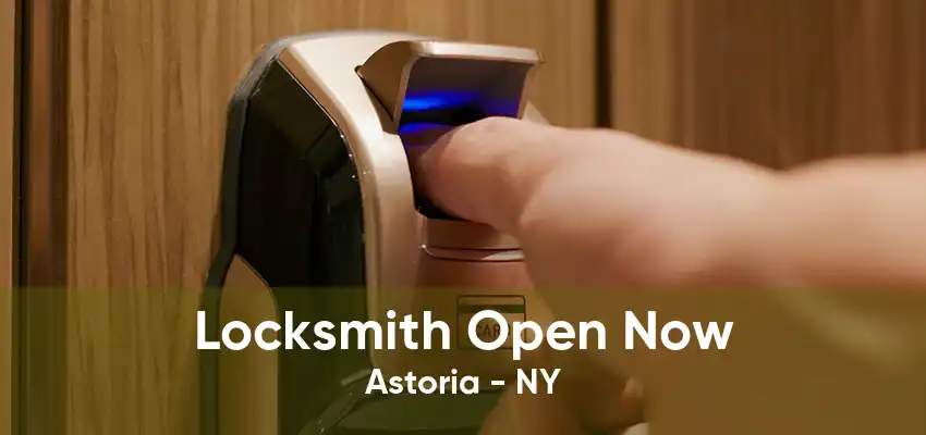 Locksmith Open Now Astoria - NY