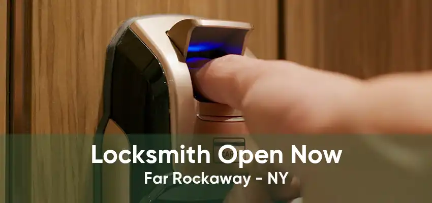 Locksmith Open Now Far Rockaway - NY