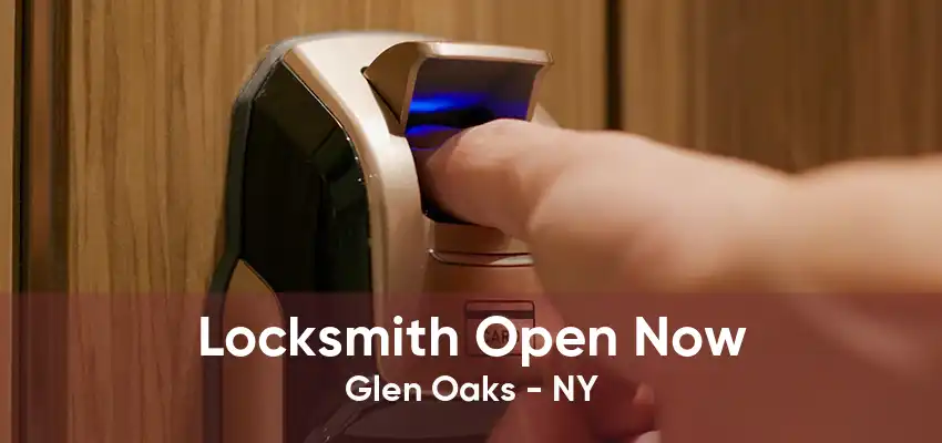 Locksmith Open Now Glen Oaks - NY