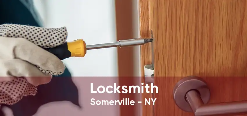 Locksmith Somerville - NY