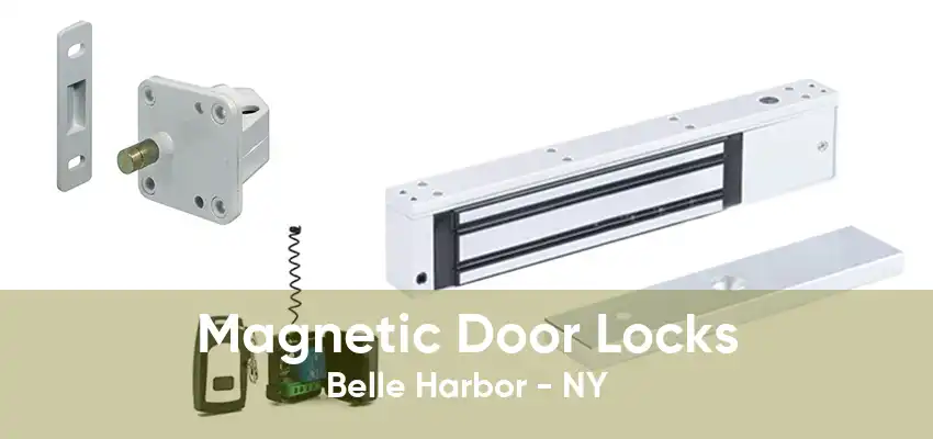 Magnetic Door Locks Belle Harbor - NY