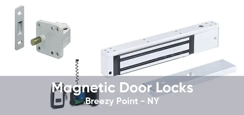 Magnetic Door Locks Breezy Point - NY