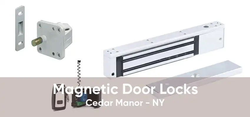 Magnetic Door Locks Cedar Manor - NY