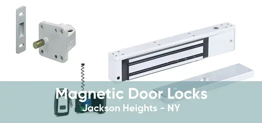 Magnetic Door Locks Jackson Heights - NY