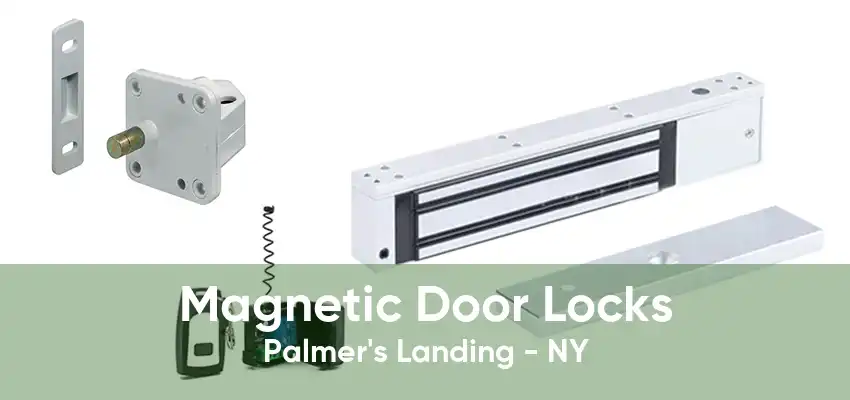 Magnetic Door Locks Palmer's Landing - NY