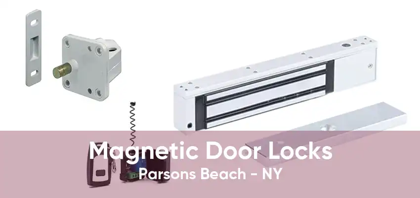 Magnetic Door Locks Parsons Beach - NY