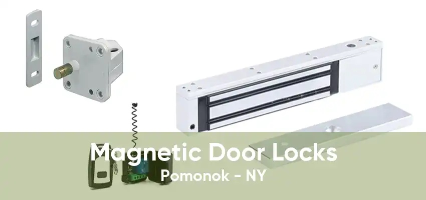 Magnetic Door Locks Pomonok - NY