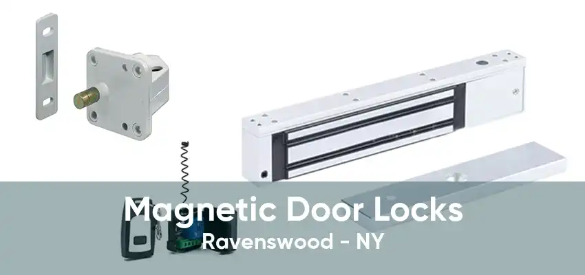 Magnetic Door Locks Ravenswood - NY