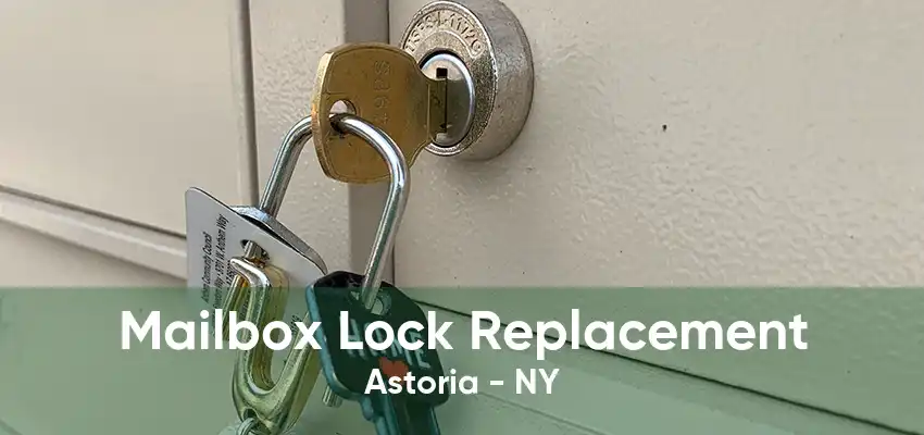 Mailbox Lock Replacement Astoria - NY