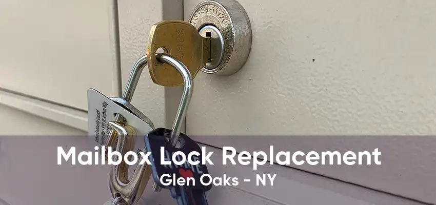 Mailbox Lock Replacement Glen Oaks - NY