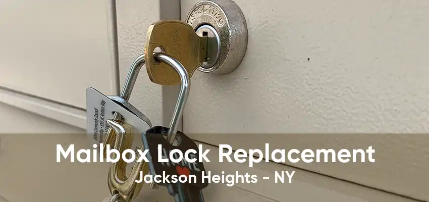 Mailbox Lock Replacement Jackson Heights - NY