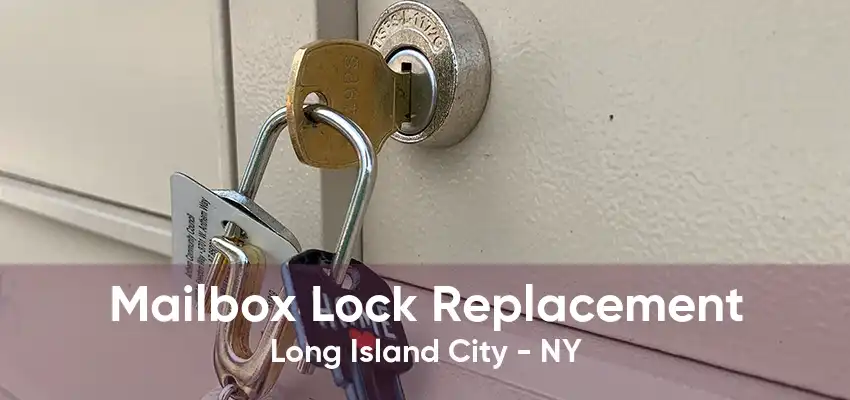 Mailbox Lock Replacement Long Island City - NY