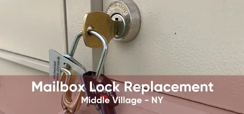 Mailbox Lock Replacement Middle Village - NY