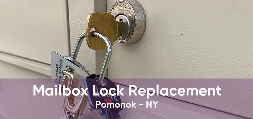 Mailbox Lock Replacement Pomonok - NY