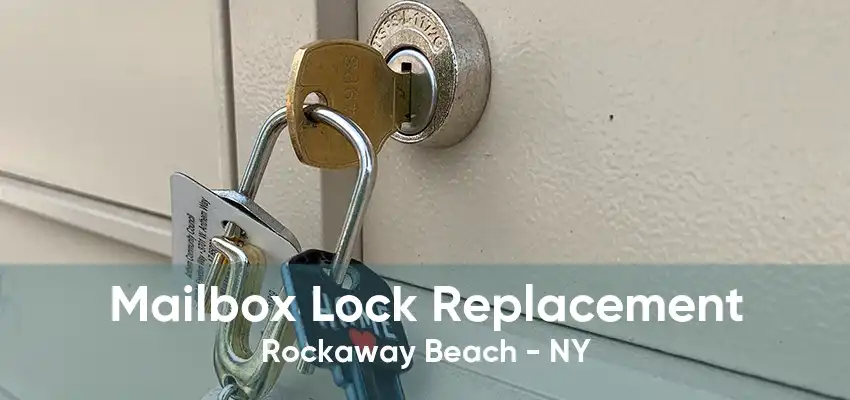 Mailbox Lock Replacement Rockaway Beach - NY