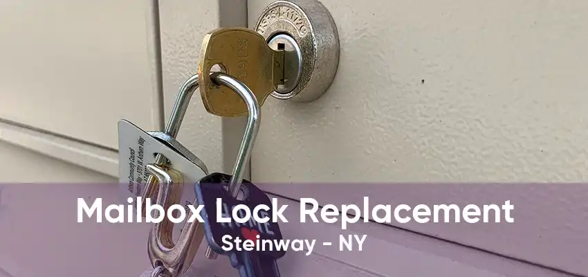 Mailbox Lock Replacement Steinway - NY