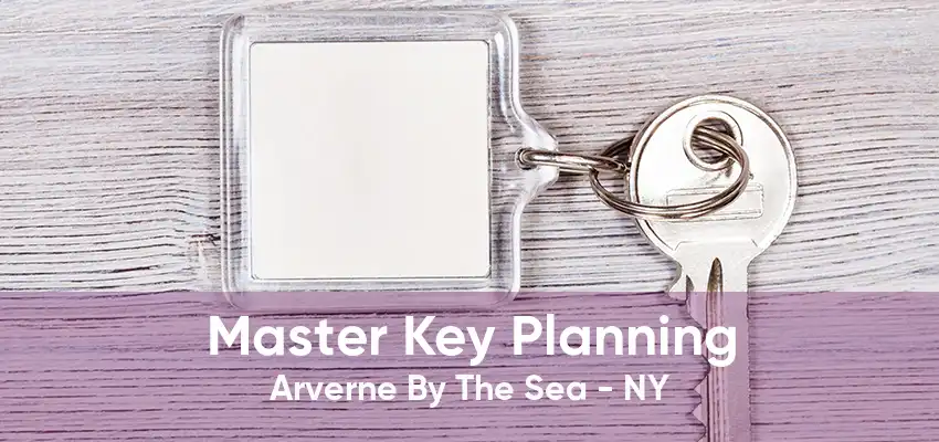 Master Key Planning Arverne By The Sea - NY