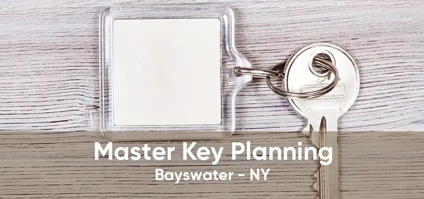 Master Key Planning Bayswater - NY