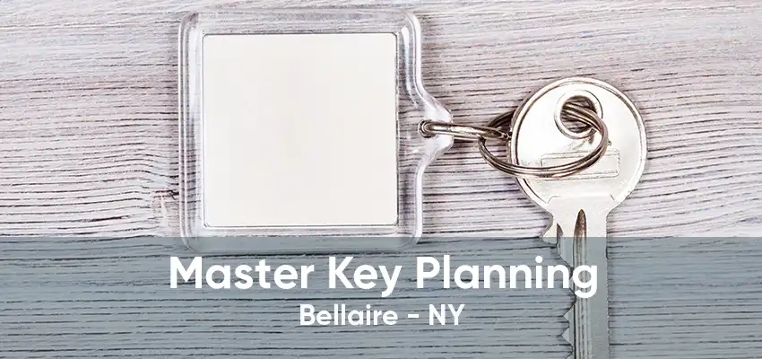 Master Key Planning Bellaire - NY