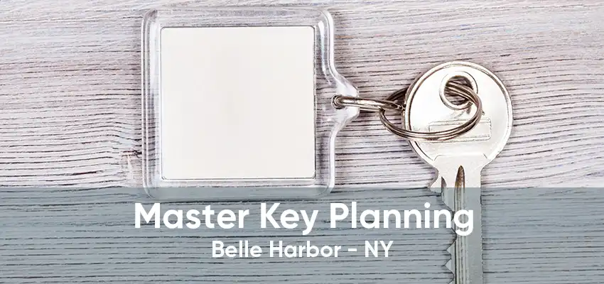 Master Key Planning Belle Harbor - NY