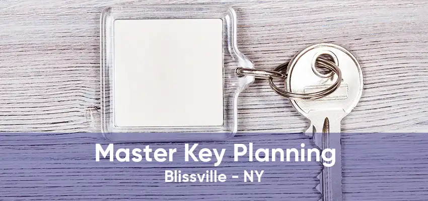 Master Key Planning Blissville - NY