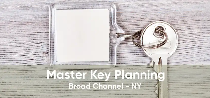 Master Key Planning Broad Channel - NY